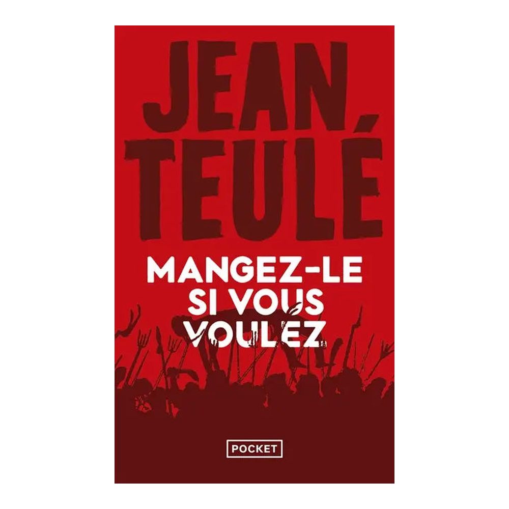 Mangez-le si vous voulez - Jean Teulé