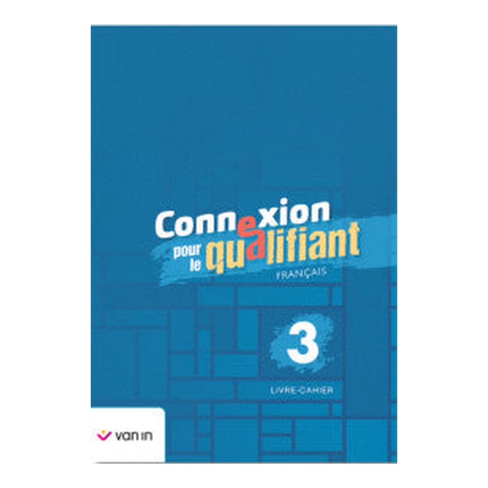 Connexion pour le qualifiant 3 livre-cahier 9789464700015