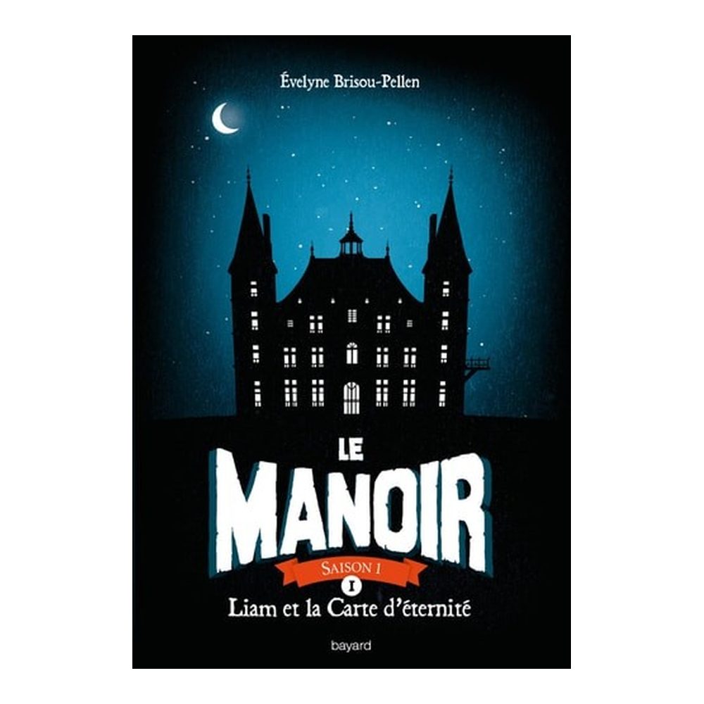 Le manoir saison 1, Tome 01: Liam et la carte d'éternité