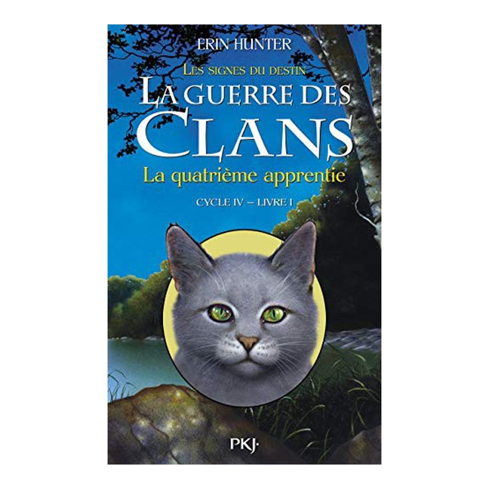 La guerre des Clans - cycle IV Les signes du destin - tome 1 La quatrième apprentie