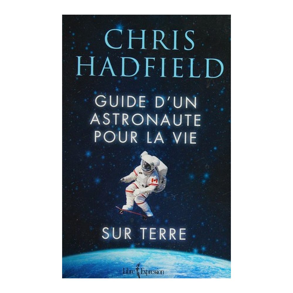 Guide d'un astronaute pour la vie sur Terre