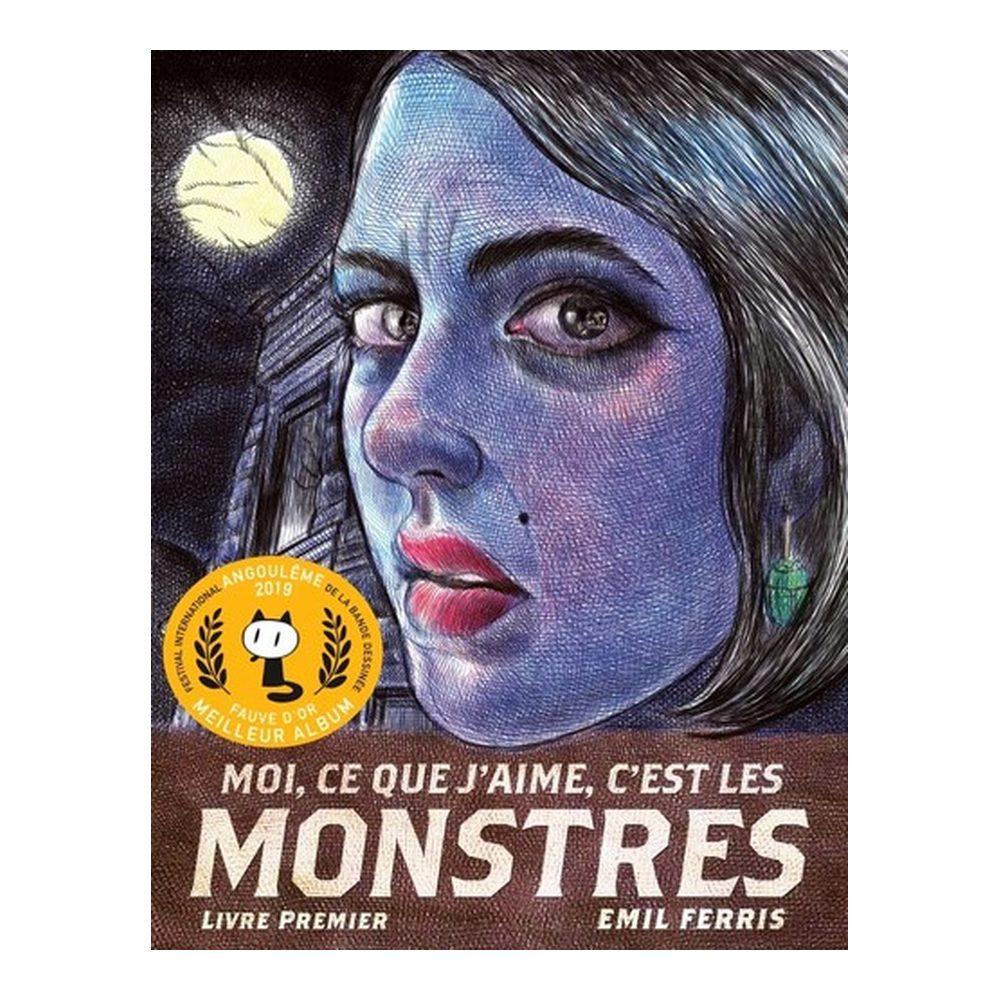 Moi, ce que j'aime, c'est les monstres - Livre premier