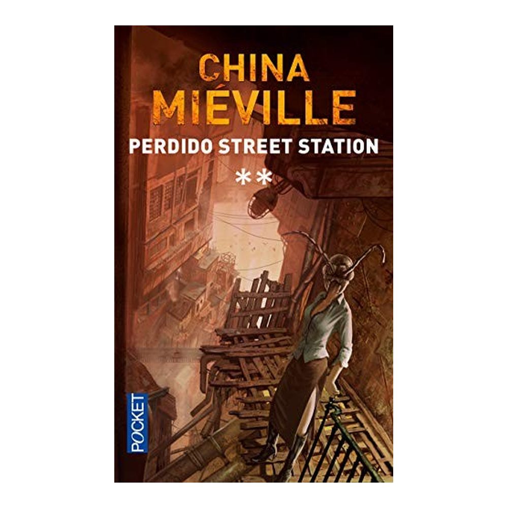 Perdido Street Station: Tome 2