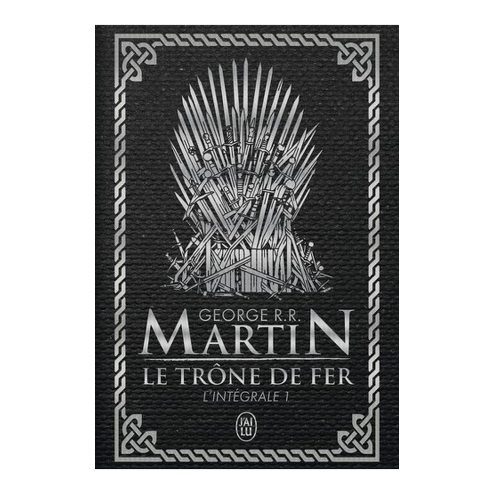 Le trône de fer : l'intégrale 1